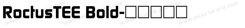 RoctusTEE Bold字体转换